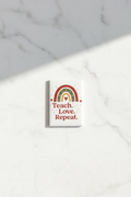 Teach Love Repeat | The Teacher Collection