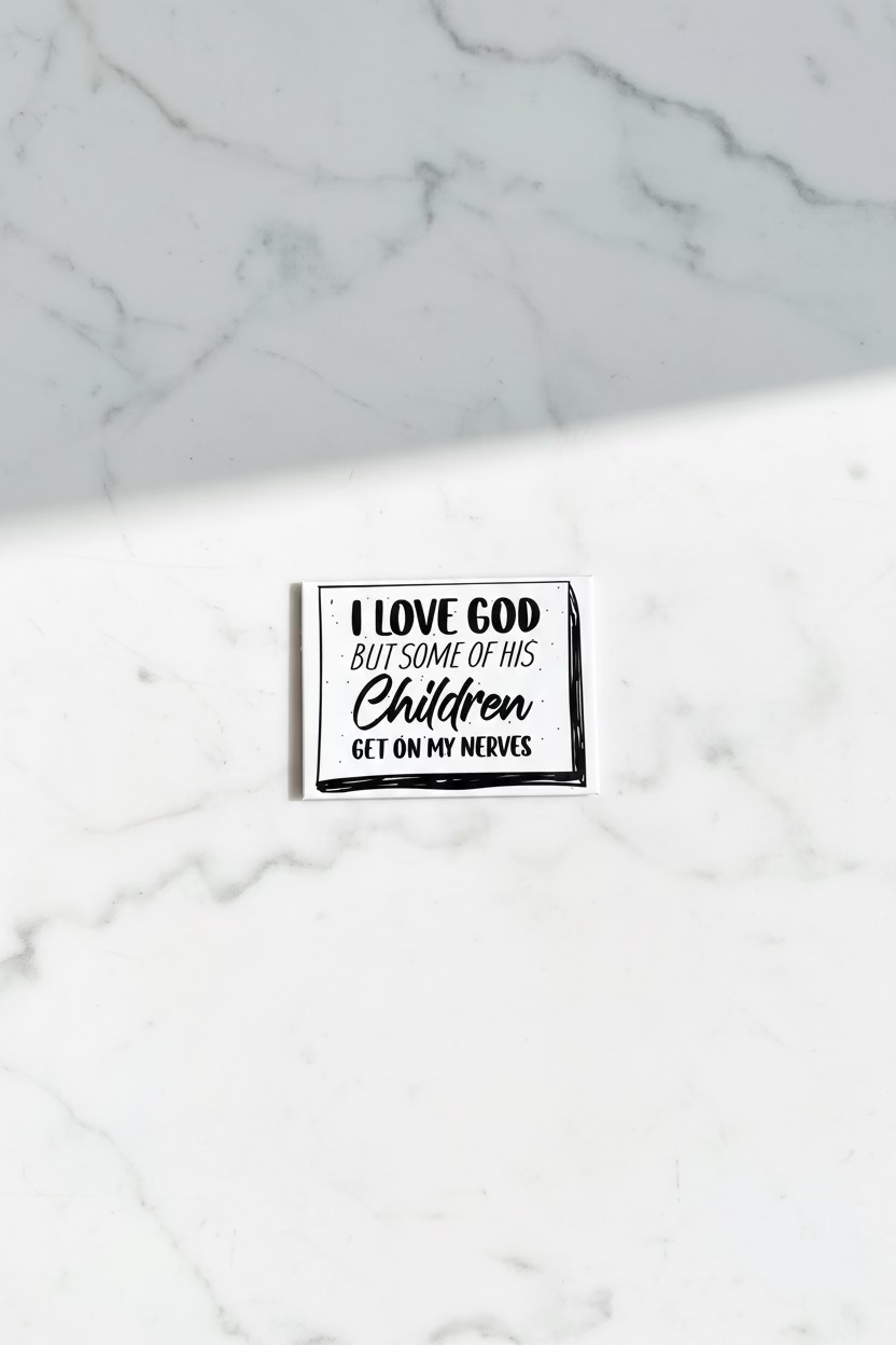 I Love God But Some of His Children Get On My Nerves | Funny Christian Magnet