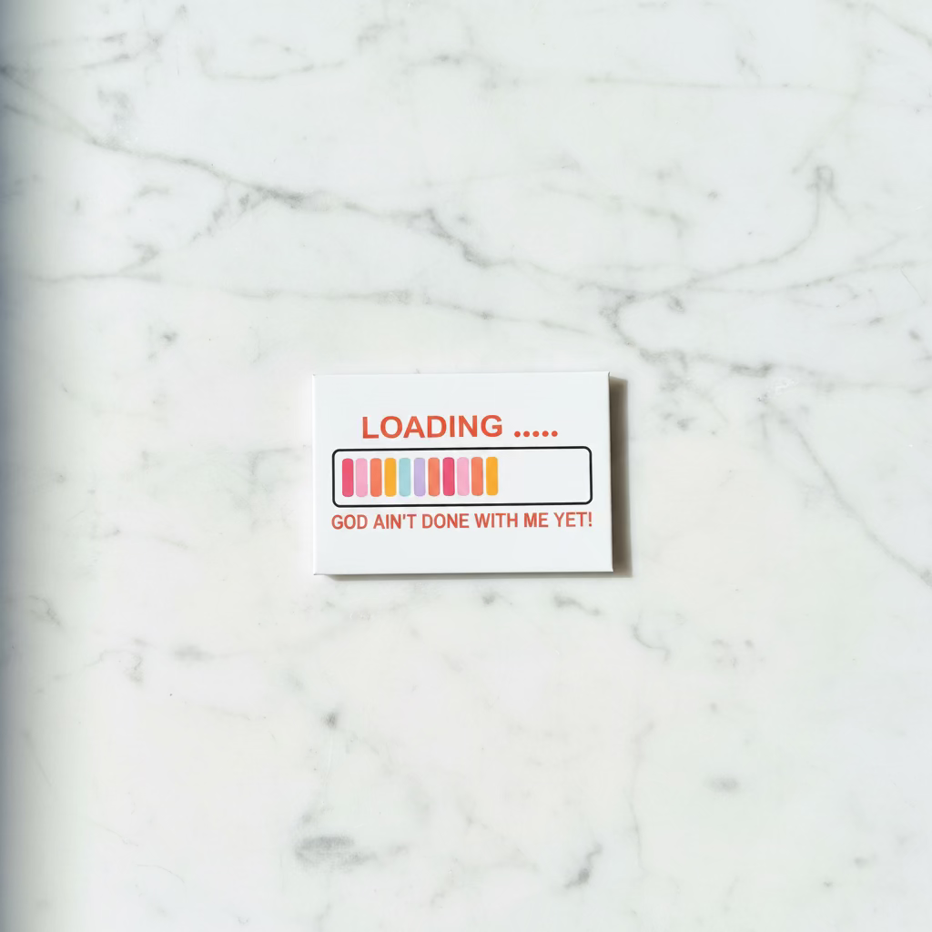 🔋 Loading... God Ain't Done With Me Yet Magnet | Funny Christian Collection
